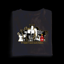 Load image into Gallery viewer, 10 days- If I Hadn’t Seen Such Riches Premier League T-shirt
