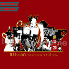 Load image into Gallery viewer, 10 days- If I Hadn’t Seen Such Riches Premier League T-shirt