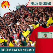 Load image into Gallery viewer, 10 days- The Reds Have Got No Money T-shirt