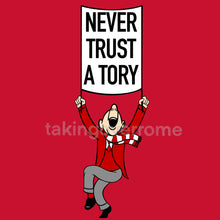 Load image into Gallery viewer, 10 days- Never Trust A Tory T-shirt