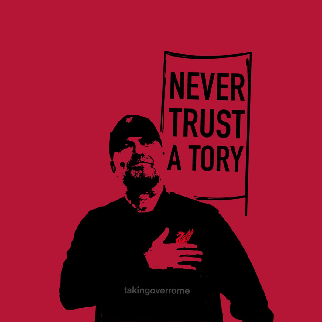 Never Trust A Tory Jurgen T-shirt