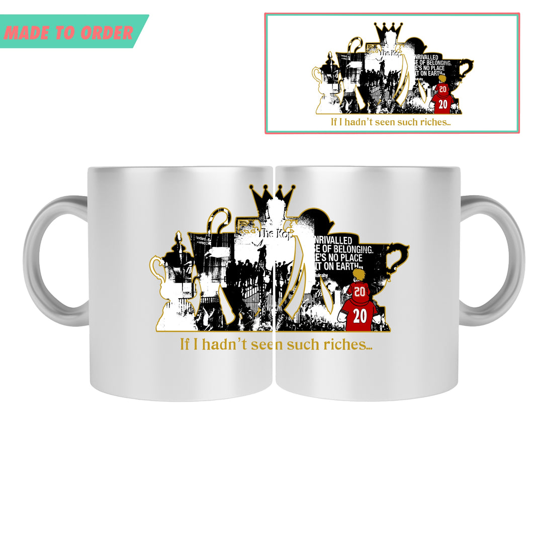10 days- If I hadn’t seen such Riches Premier League Mug
