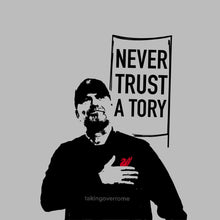 Load image into Gallery viewer, Never Trust A Tory Jurgen T-shirt
