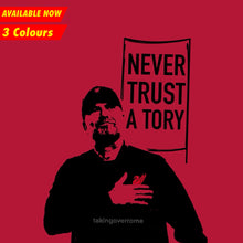 Load image into Gallery viewer, Never Trust A Tory Jurgen T-shirt
