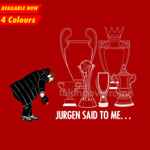 Load image into Gallery viewer, Jurgen Said To Me T-shirt
