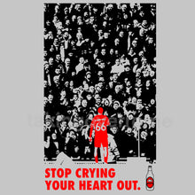 Load image into Gallery viewer, Stop Crying Your Heart Out T-shirt
