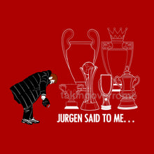 Load image into Gallery viewer, Jurgen Said To Me T-shirt
