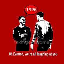 Load image into Gallery viewer, (10 days) Oh Everton... T-shirt

