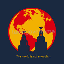 Load image into Gallery viewer, The World Is Not Enough T-shirt
