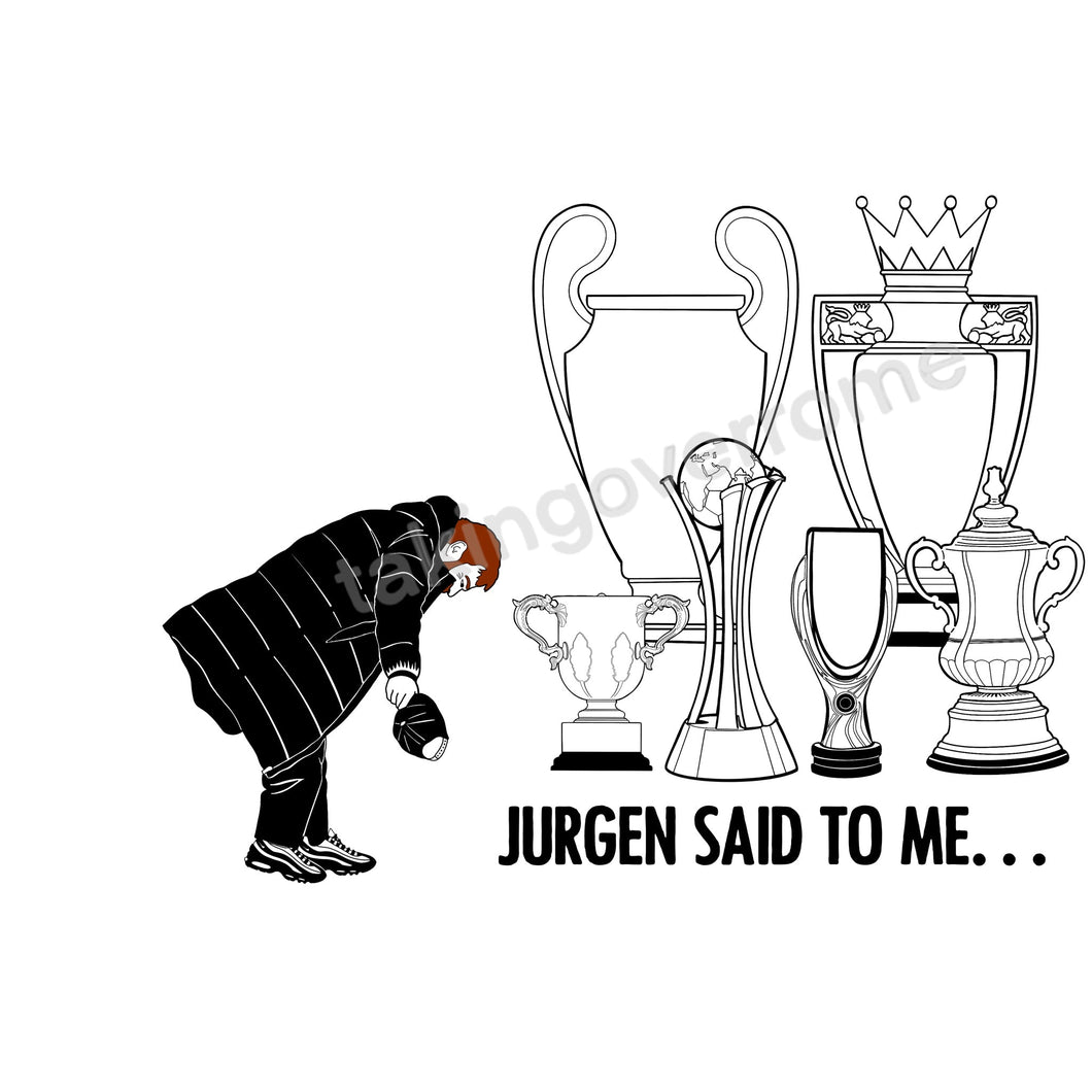 Jurgen Said To Me T-shirt