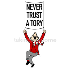 Load image into Gallery viewer, (10 days) Never Trust A Tory T-shirt
