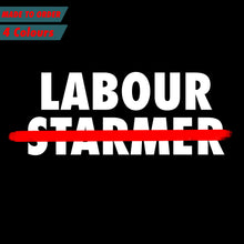 Load image into Gallery viewer, (10 days) Labour NOT Starmer T-shirt
